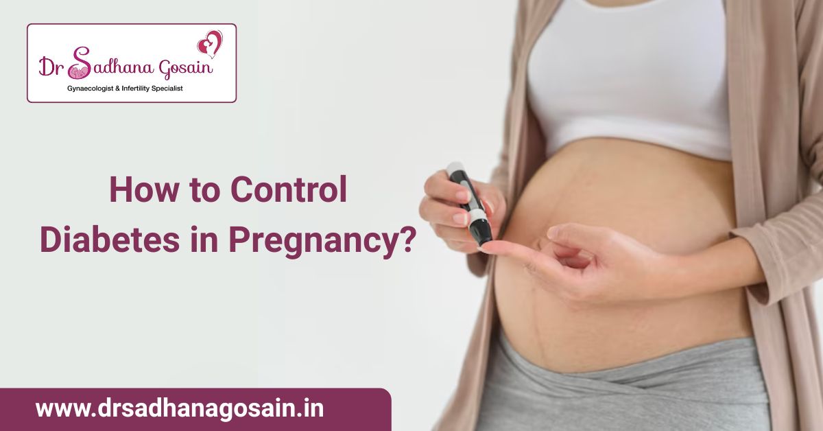 How to Control Diabetes in Pregnancy – All Major Questions Answered